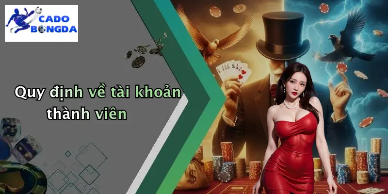 Quy định về tài khoản thành viên