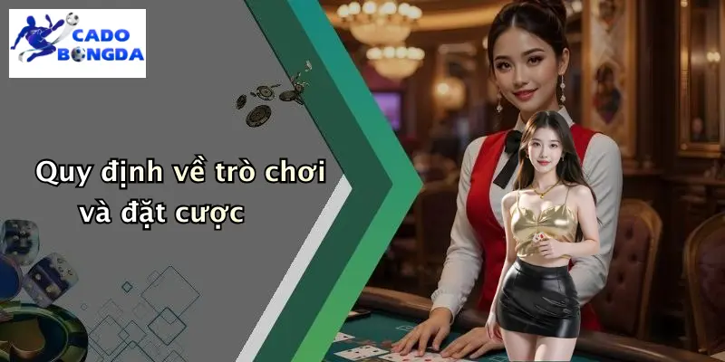 Quy định về trò chơi và đặt cược