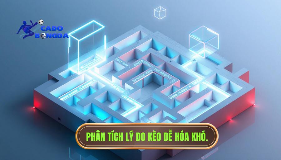 3. Phân tích đa chiều: Tại sao kèo dễ lại trở nên khó?